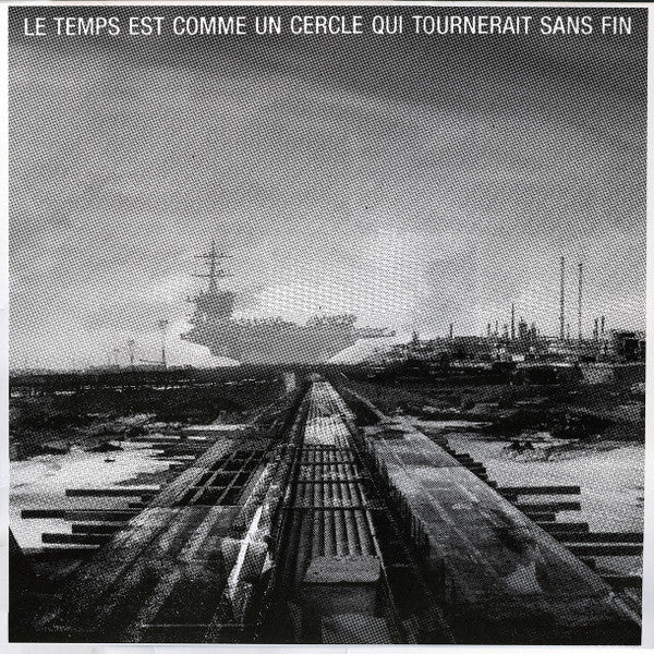 Le Temps Est Comme Un Cercle Qui Tournerait Sans Fin (12")