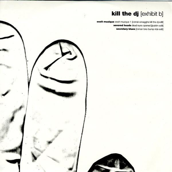Kill The Dj [Exhibit B]