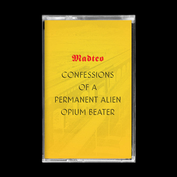 Madteo - Confessions of a Permanent Alien Opium Beater